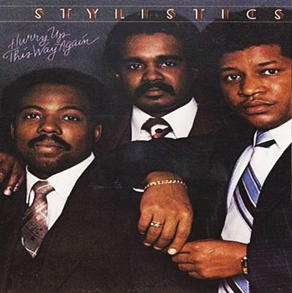 Hurry Up This Way Again by The Stylistics
