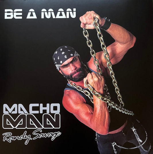 Be A Man by Macho Man Randy Savage