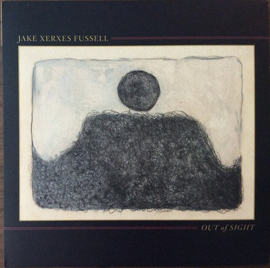 Out Of Sight by Jake Xerxes Fussell