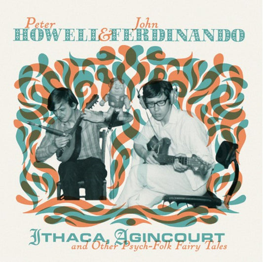 Ithaca, Agincourt & Other Psych-Folk Fairy Tales by Peter Howell & John Ferdinando
