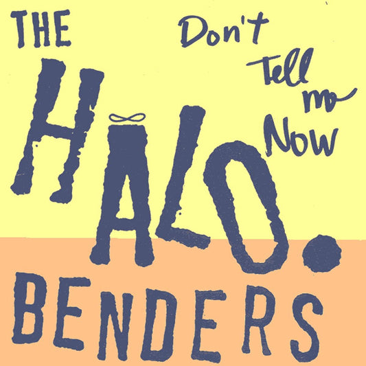 Don't Tell Me Now by The Halo Benders