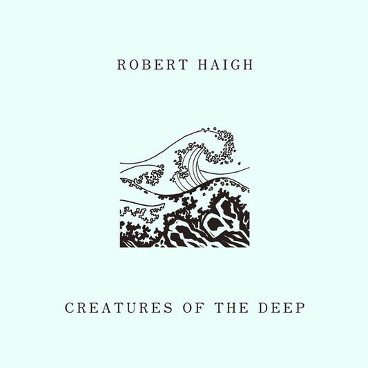 Creatures Of The Deep by Robert Haigh