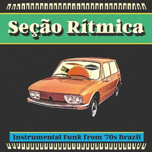 Seção Rítmica: Instrumental Funk from '70s Brazil by Various