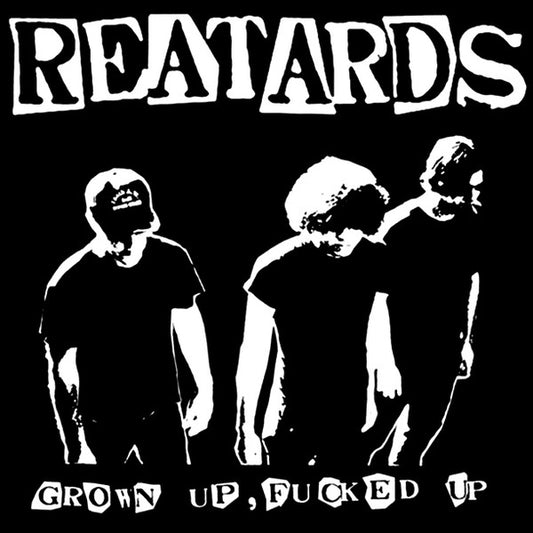 Grown Up, Fucked Up by Reatards