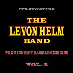 It's Showtime: The Midnight Ramble Sessions Vol. 3 by The Levon Helm Band