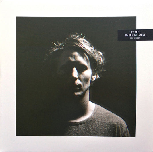 I Forget Where We Were by Ben Howard