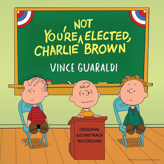 You're Not Elected, Charlie Brown (Original Soundtrack Recording) by Vince Guaraldi