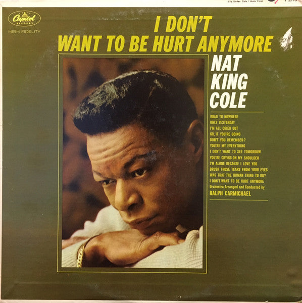 I Don't Want To Be Hurt Anymore by Nat King Cole