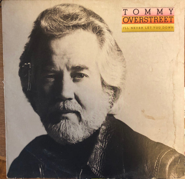 I'll Never Let You Down by Tommy Overstreet