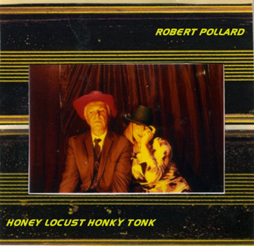 Honey Locust Honky Tonk by Robert Pollard
