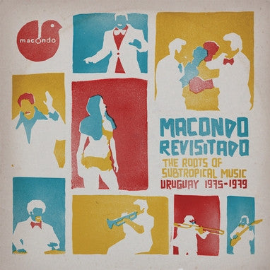 Macondo Revisitado - The Roots Of Subtropical Music Uruguay 1975-1979 by Various