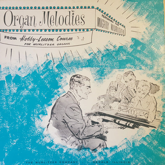 Organ Melodies From Hobby-Lesson Course For Wurlitzer Organs by The Wurlitzer Company