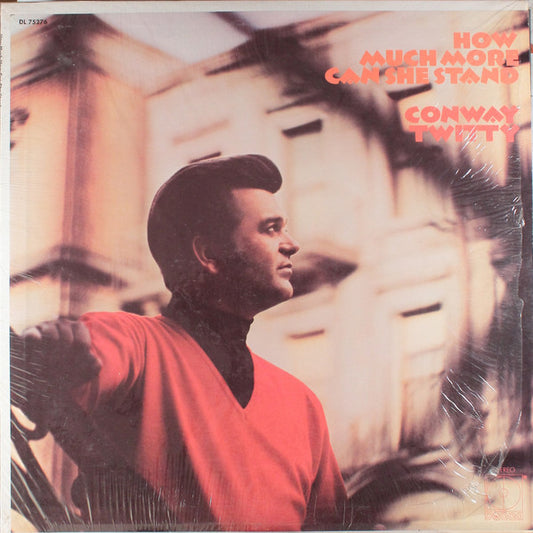 How Much More Can She Stand by Conway Twitty
