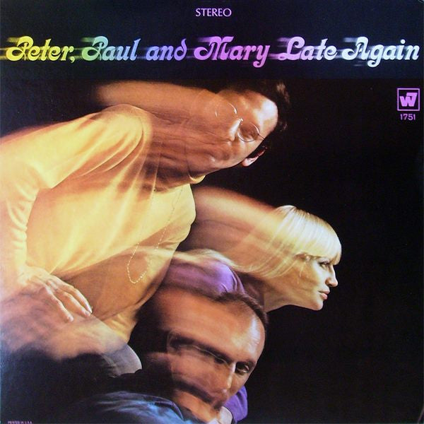 Late Again by Peter, Paul & Mary