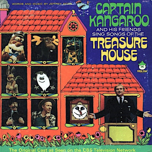 Sing Songs Of The Treasure House by Captain Kangaroo And His Friends