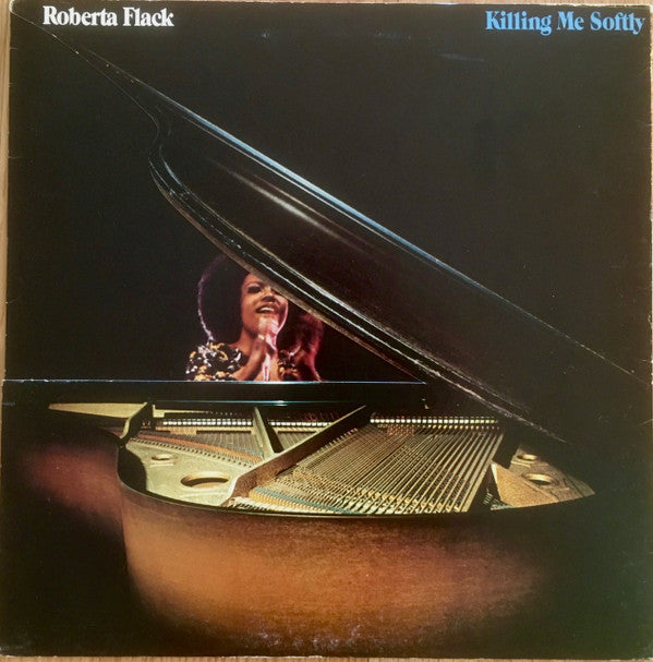 Killing Me Softly by Roberta Flack