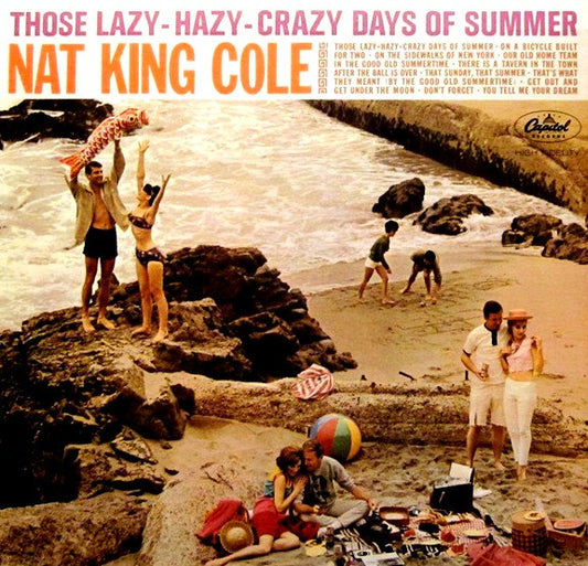 Those Lazy-Hazy-Crazy Days Of Summer by Nat King Cole