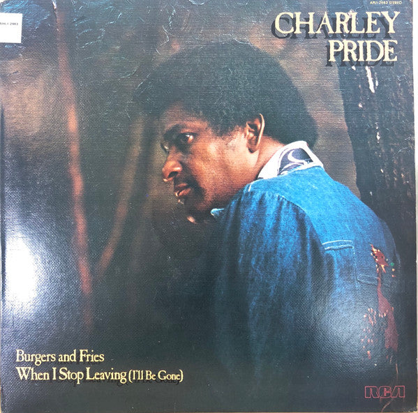 Burgers And Fries / When I Stop Leaving (I'll Be Gone) by Charley Pride