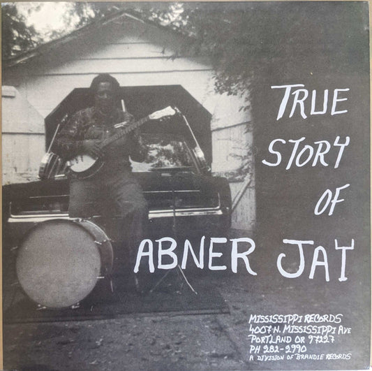 True Story Of Abner Jay by Abner Jay