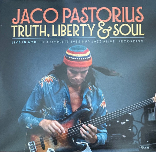 Truth, Liberty & Soul - Live In NYC The Complete 1982 NPR Jazz Alive! Recordings by Jaco Pastorius