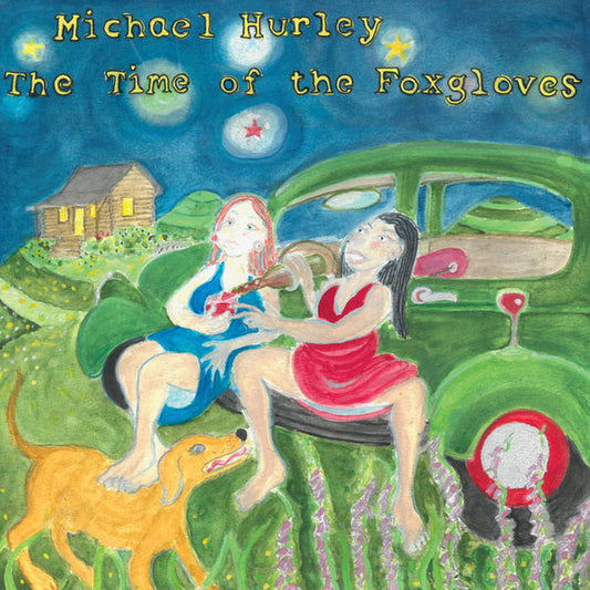The Time Of The Foxgloves by Michael Hurley