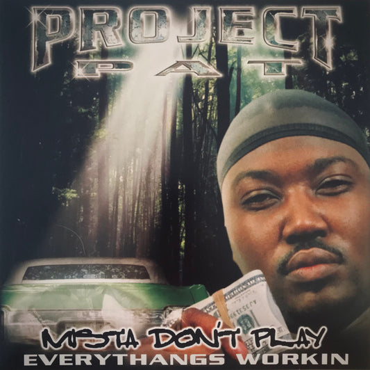 Mista Don't Play (Everythangs Workin) by Project Pat