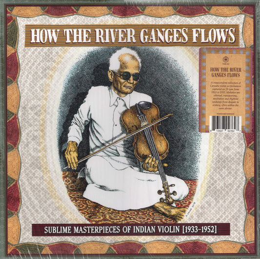 How The River Ganges Flows (Sublime Masterpieces Of Indian Violin [1933-1952]) by Various