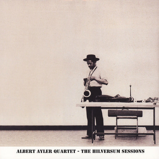 The Hilversum Sessions by Albert Ayler Quartet