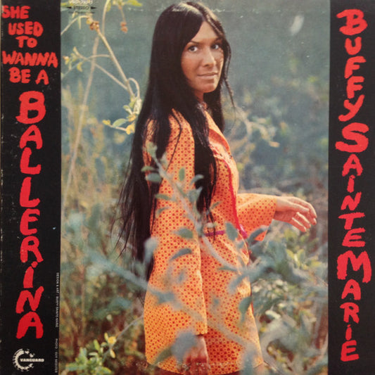 She Used To Wanna Be A Ballerina by Buffy Sainte-Marie