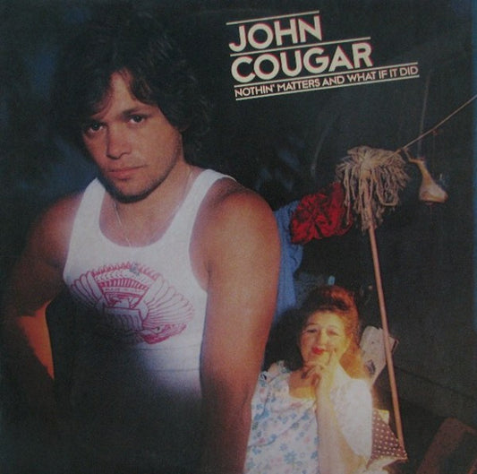 Nothin' Matters And What If It Did by John Cougar Mellencamp
