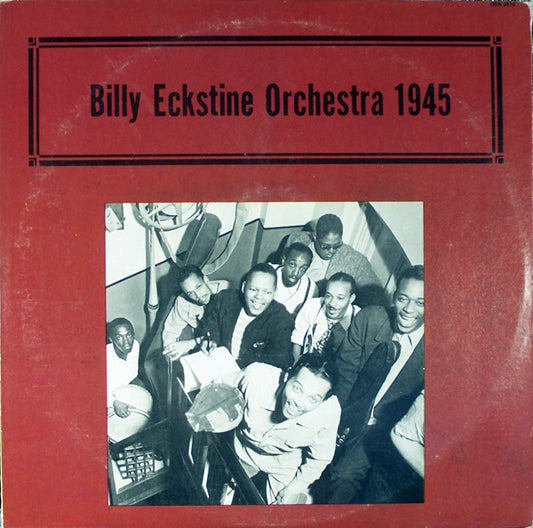 Billy Eckstine Orchestra 1945 by Billy Eckstine And His Orchestra