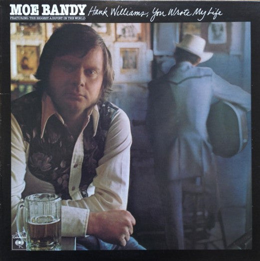 Hank Williams, You Wrote My Life by Moe Bandy
