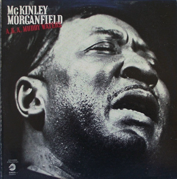 McKinley Morganfield A.K.A. Muddy Waters by Muddy Waters