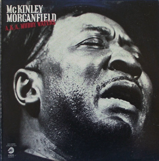 McKinley Morganfield A.K.A. Muddy Waters by Muddy Waters