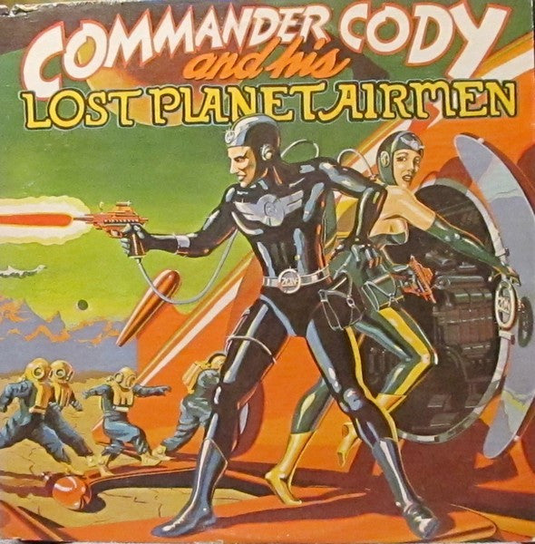Commander Cody And His Lost Planet Airmen by Commander Cody And His Lost Planet Airmen