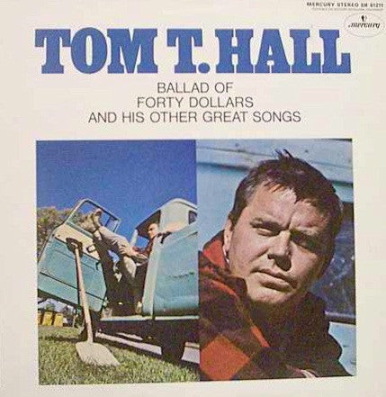 Ballad Of Forty Dollars And His Other Great Songs by Tom T. Hall