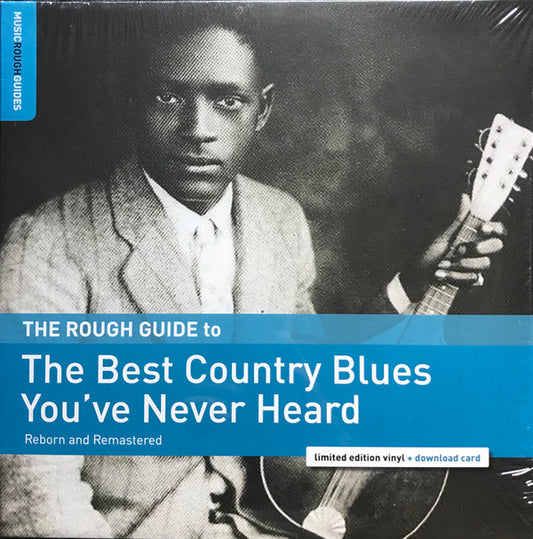 The Rough Guide To The Best Country Blues You've Never Heard (Reborn And Remastered) by Various