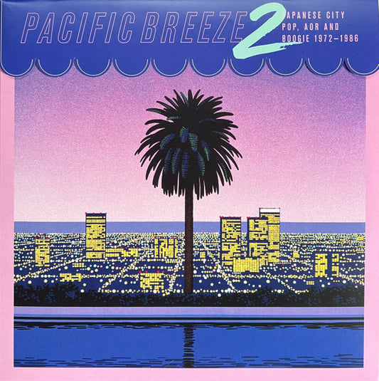 Pacific Breeze 2: Japanese City Pop, AOR And Boogie 1972-1986 by Various