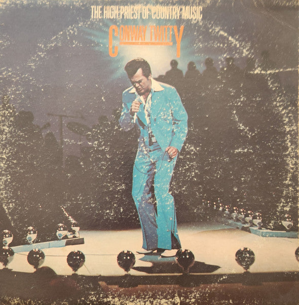 The High Priest Of Country Music by Conway Twitty