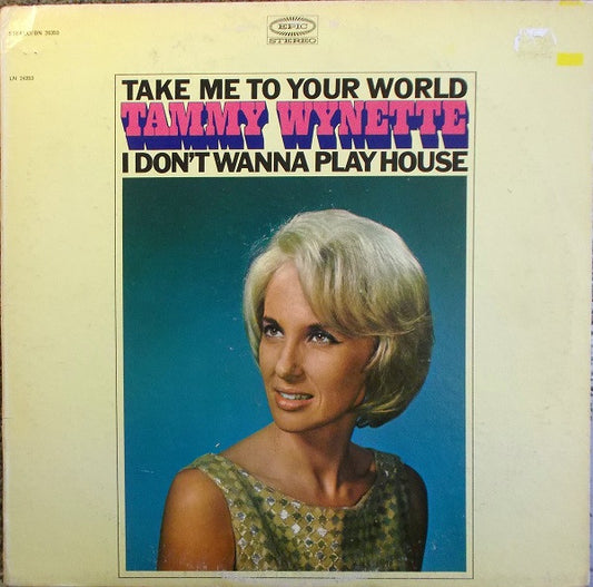 Take Me To Your World / I Don't Wanna Play House by Tammy Wynette