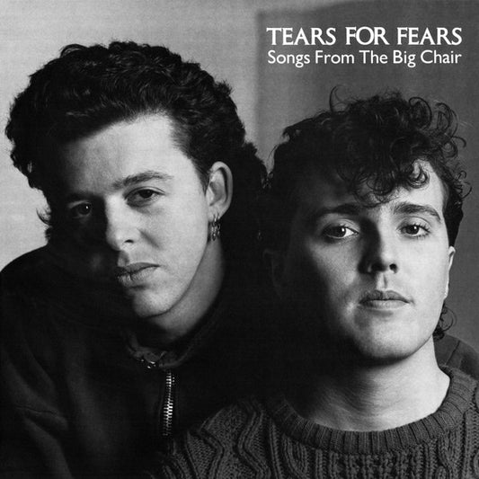 Songs From The Big Chair by Tears For Fears