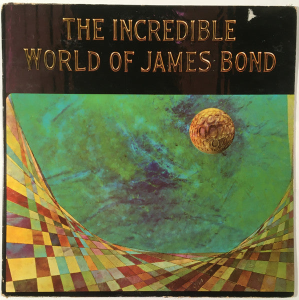 The Incredible World Of James Bond by Various