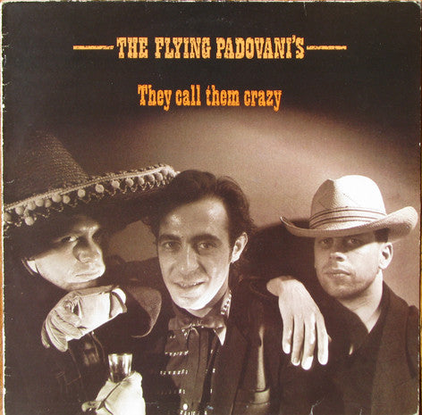 They Call Them Crazy by The Flying Padovani's