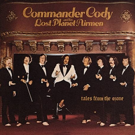 Tales From The Ozone by Commander Cody And His Lost Planet Airmen