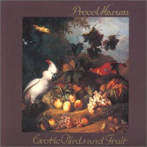 Exotic Birds And Fruit by Procol Harum