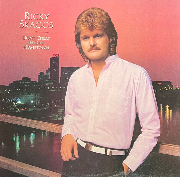 Don't Cheat In Our Hometown by Ricky Skaggs