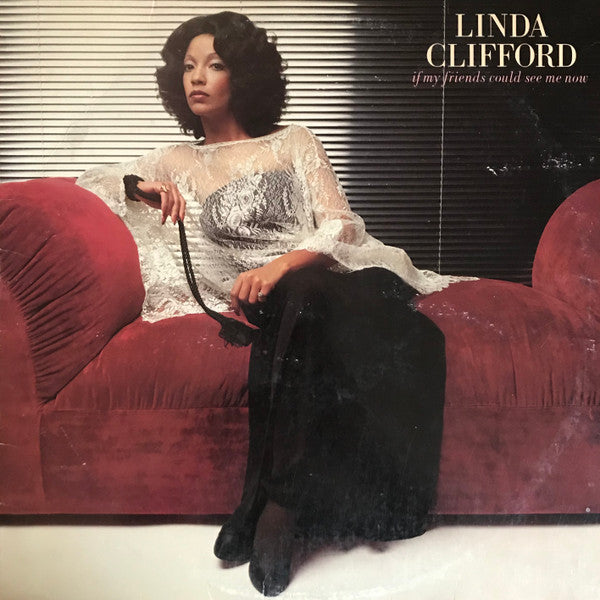 If My Friends Could See Me Now by Linda Clifford